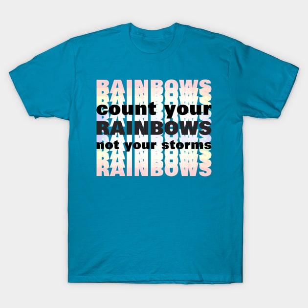 count your rainbows T-Shirt by ShawneeRuthstrom